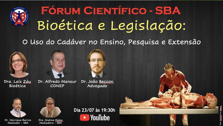 Webinar 6 – Fórum Científico SBA – Bioética e Legislação: O uso do cadáver no ensino, pequisas e extensão